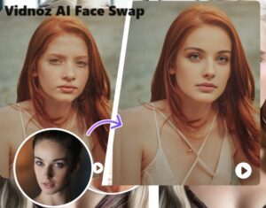 Exploring Vidnoz AI Face Swap: A Comprehensive Guide to Free Face Swapping