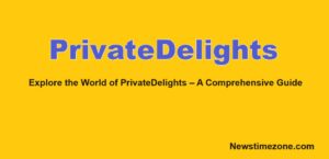 Explore the World of PrivateDelights – A Comprehensive Guide